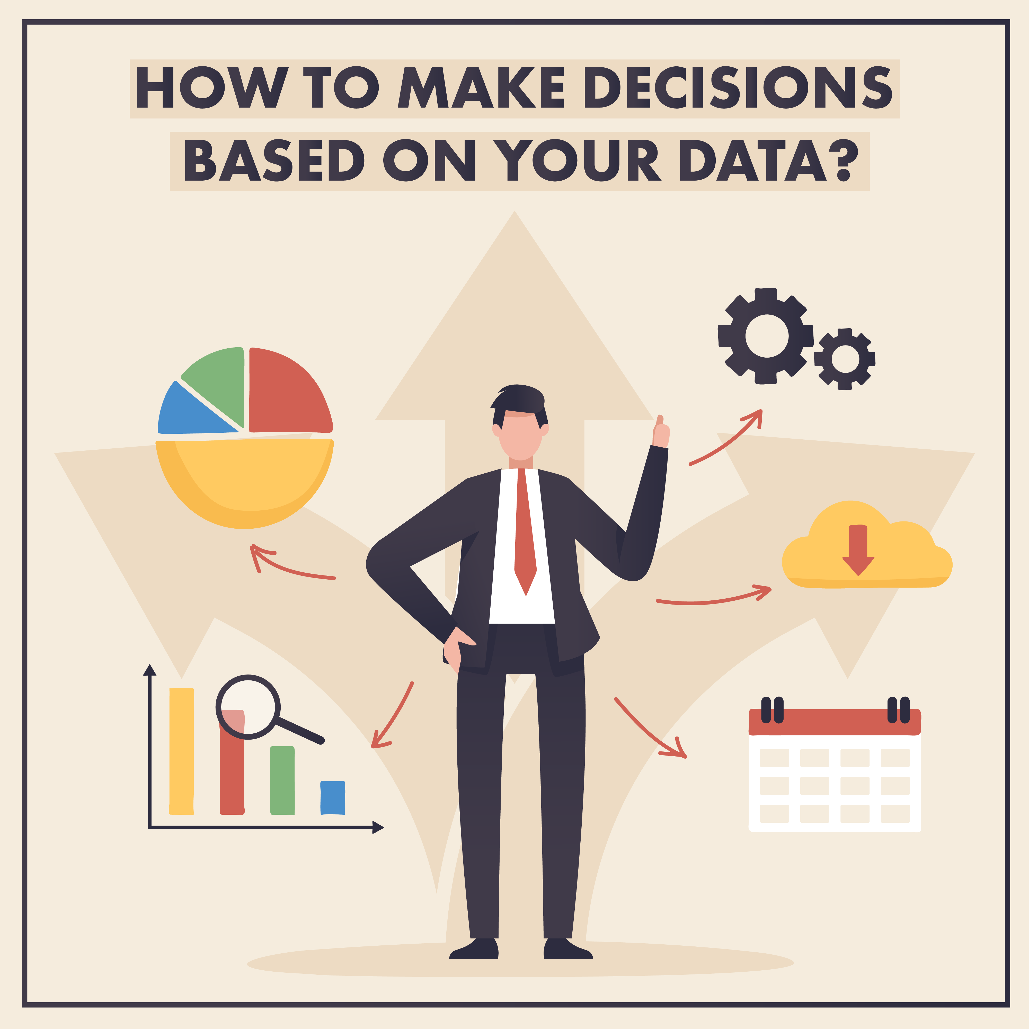 How to make decisions based on your data