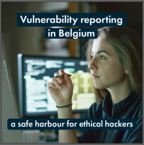 Vulnerability reporting in Belgium: A safe harbour for ethical hackers