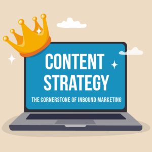 Content strategy: the cornerstone of inbound marketing