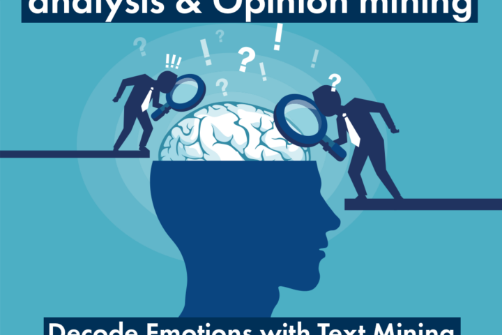 Text-mining: Sentiment analysis & Opinion mining. Decode Emotions with Text Mining & Machine Learning.