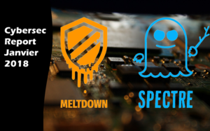 Cybersec Watch Report : Janvier 2018 – Meltdown et Spectre